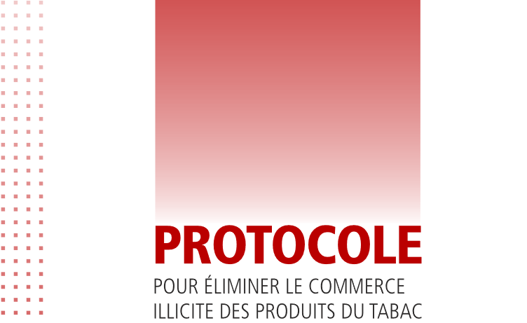 PROTOCOLE POUR ELIMINER LE COMMERCE ILLICITE DES PRODUITS DU TABAC (OMS 2013)